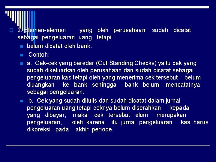 o 2. Elemen-elemen yang oleh perusahaan sudah dicatat sebagai pengeluaran uang tetapi n belum