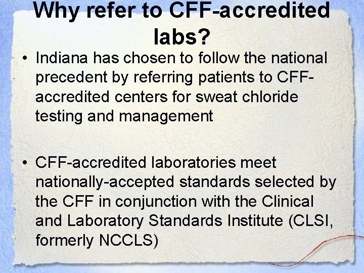 Why refer to CFF-accredited labs? • Indiana has chosen to follow the national precedent