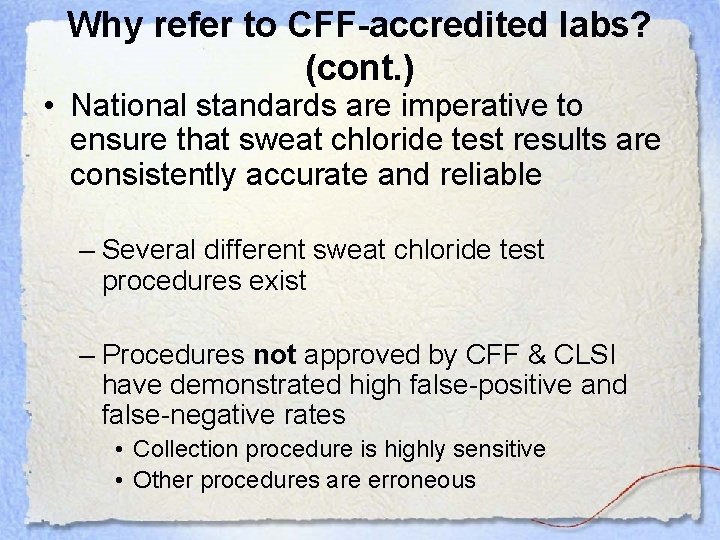 Why refer to CFF-accredited labs? (cont. ) • National standards are imperative to ensure