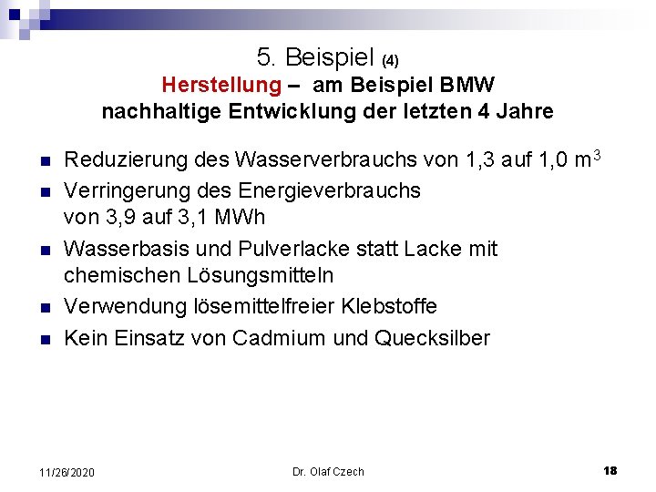 5. Beispiel (4) Herstellung – am Beispiel BMW nachhaltige Entwicklung der letzten 4 Jahre