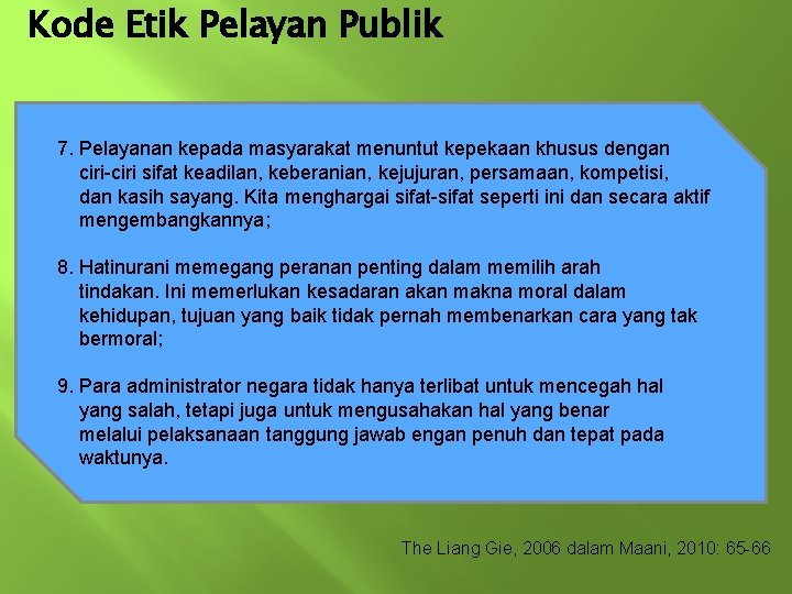 Kode Etik Pelayan Publik 7. Pelayanan kepada masyarakat menuntut kepekaan khusus dengan ciri-ciri sifat