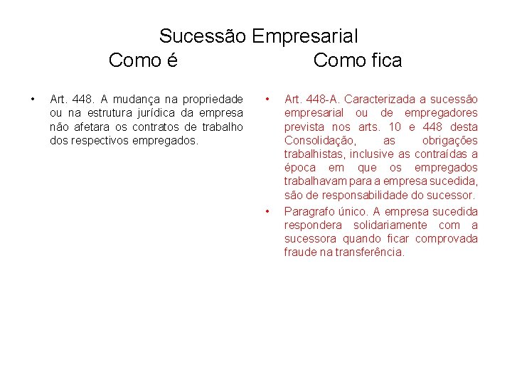  Sucessão Empresarial Como é Como fica • Art. 448. A mudança na propriedade