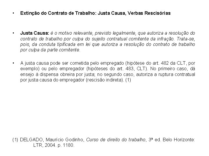  • Extinção do Contrato de Trabalho: Justa Causa, Verbas Rescisórias • Justa Causa: