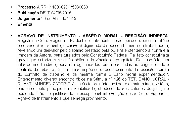  • • Processo AIRR 111806020135030030 Publicação DEJT 04/05/2015 Julgamento 29 de Abril de