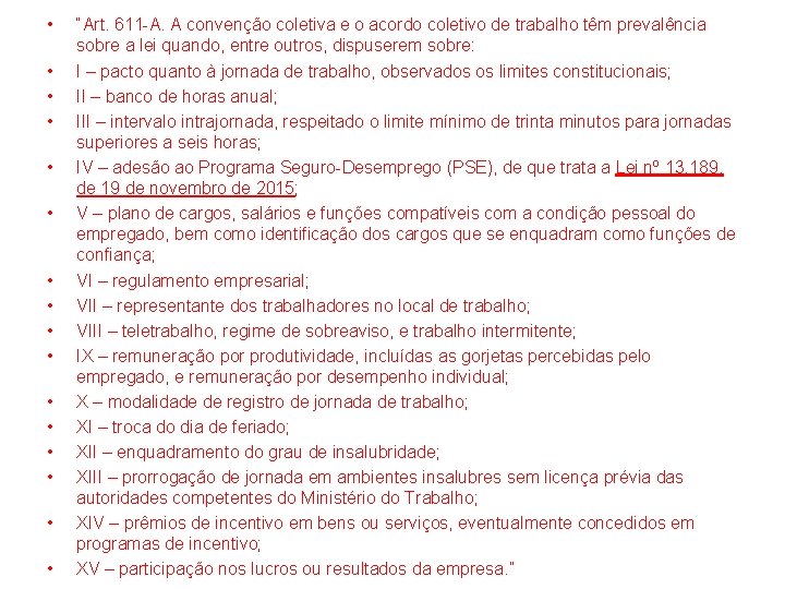  • • • • “Art. 611 -A. A convenção coletiva e o acordo