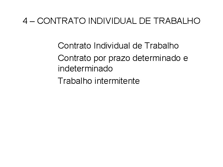 4 – CONTRATO INDIVIDUAL DE TRABALHO Contrato Individual de Trabalho Contrato por prazo determinado