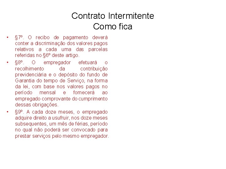 Contrato Intermitente Como fica • • • § 7º. O recibo de pagamento deverá