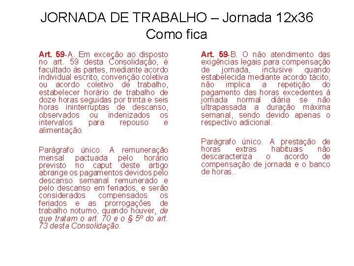 JORNADA DE TRABALHO – Jornada 12 x 36 Como fica Art. 59 -A. Em