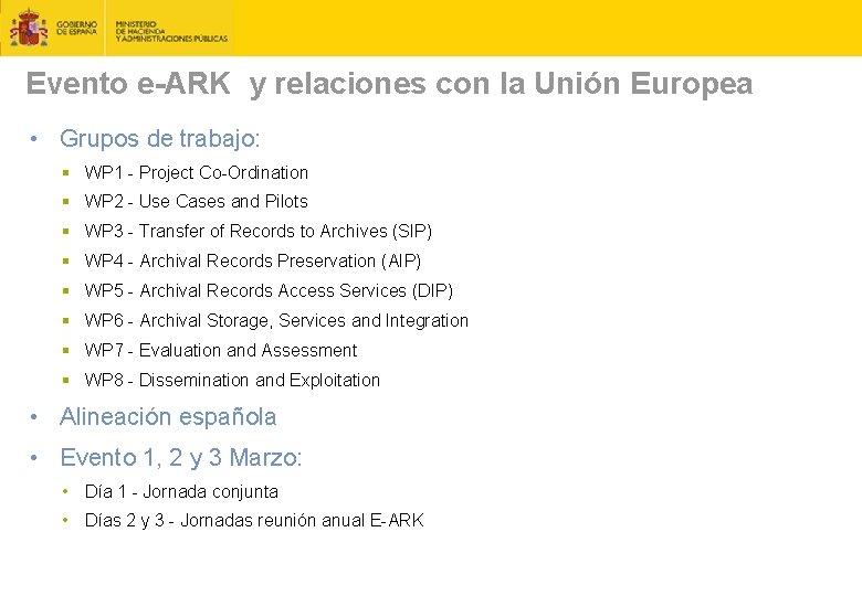 Evento e-ARK y relaciones con la Unión Europea • Grupos de trabajo: § WP