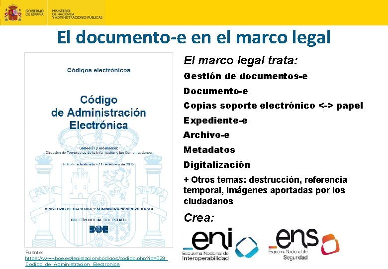 El documento-e en el marco legal El marco legal trata: Gestión de documentos-e Documento-e