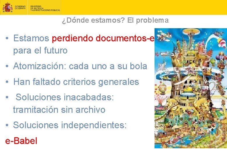  ¿Dónde estamos? El problema • Estamos perdiendo documentos-e para el futuro • Atomización: