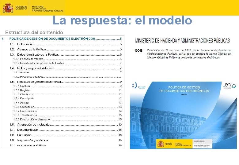 La respuesta: el modelo Estructura del contenido 43 Política de gestión de documento electrónico