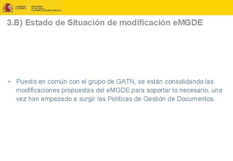 3. B) Estado de Situación de modificación e. MGDE • Puesto en común con