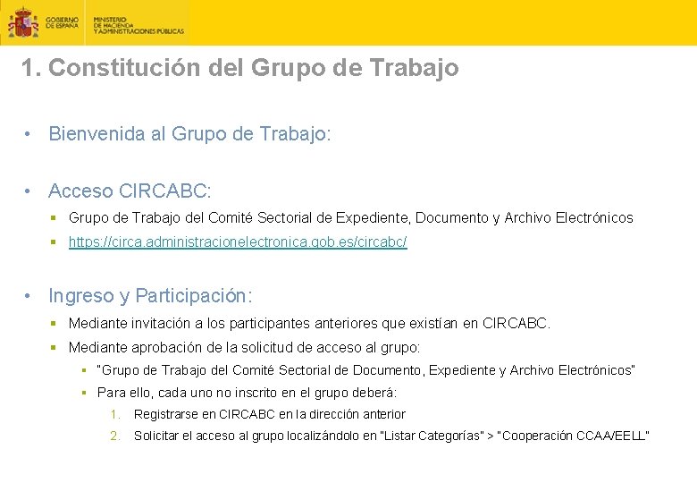 1. Constitución del Grupo de Trabajo • Bienvenida al Grupo de Trabajo: • Acceso