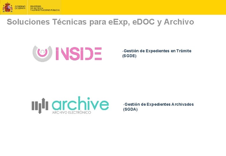 Soluciones Técnicas para e. Exp, e. DOC y Archivo -Gestión de Expedientes en Trámite