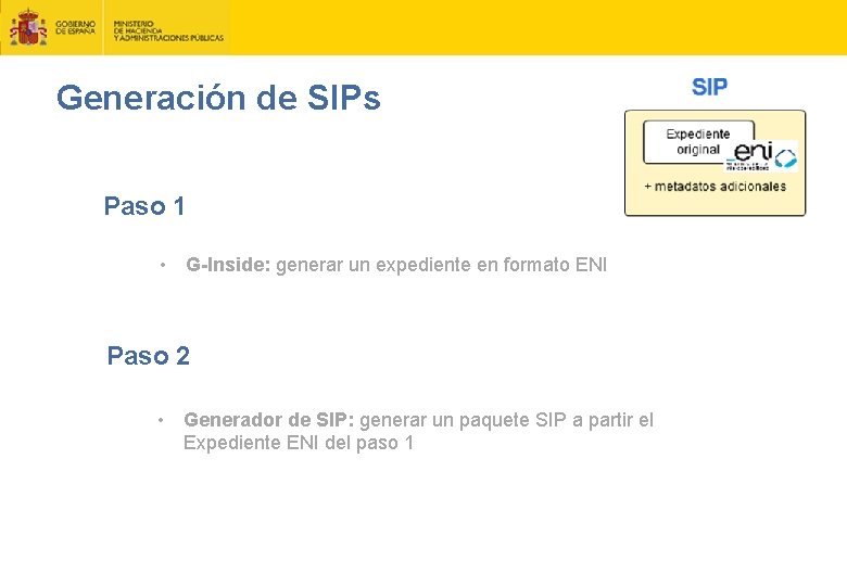 Generación de SIPs Paso 1 • G-Inside: generar un expediente en formato ENI Paso
