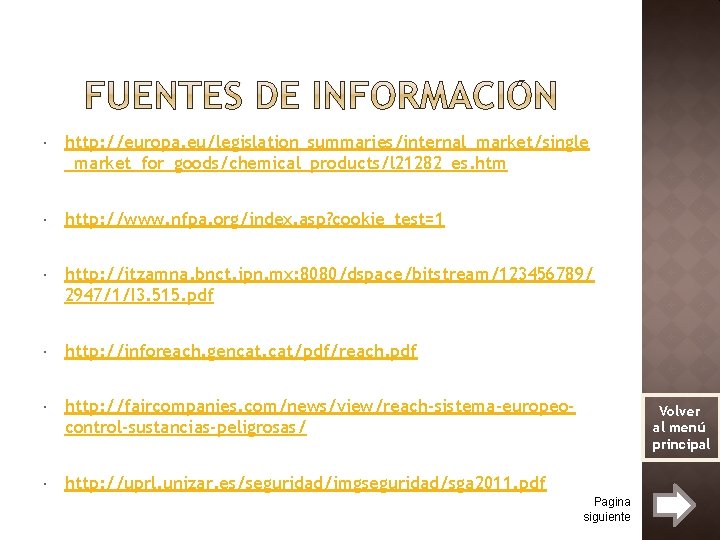  http: //europa. eu/legislation_summaries/internal_market/single _market_for_goods/chemical_products/l 21282_es. htm http: //www. nfpa. org/index. asp? cookie_test=1 http: