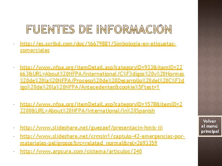  http: //es. scribd. com/doc/16679881/Simbologia-en-etiquetascomerciales http: //www. nfpa. org/item. Detail. asp? category. ID=933&item. ID=22