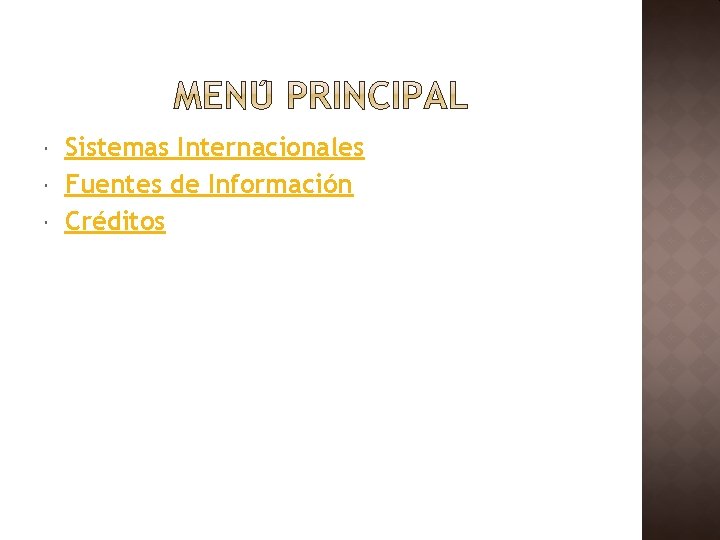  Sistemas Internacionales Fuentes de Información Créditos 