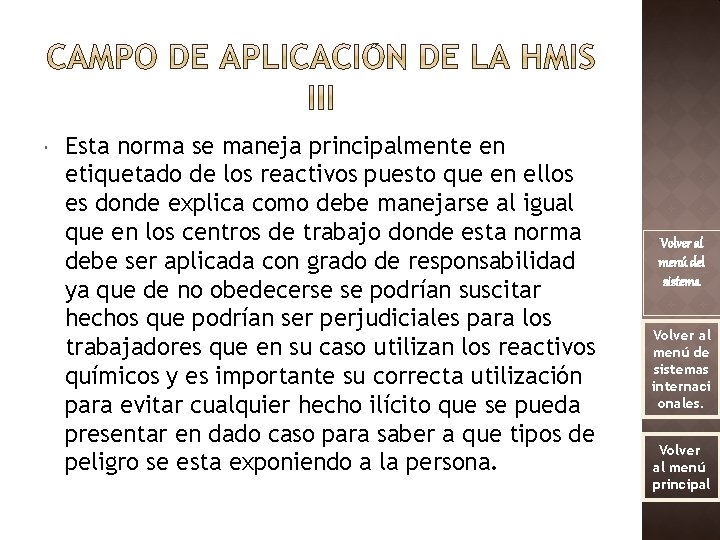  Esta norma se maneja principalmente en etiquetado de los reactivos puesto que en