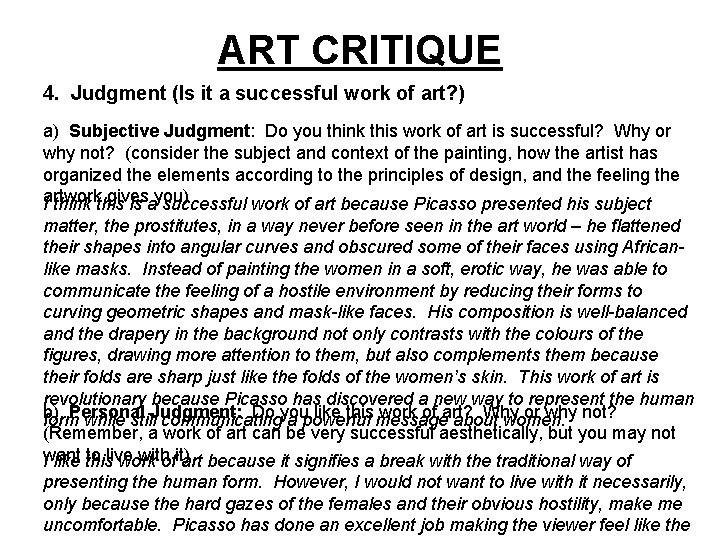 ART CRITIQUE 4. Judgment (Is it a successful work of art? ) a) Subjective