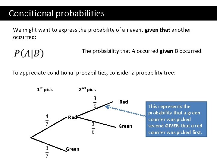  Conditional probabilities We might want to express the probability of an event given