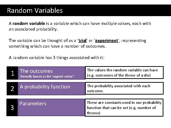  Random Variables A random variable is a variable which can have multiple values,