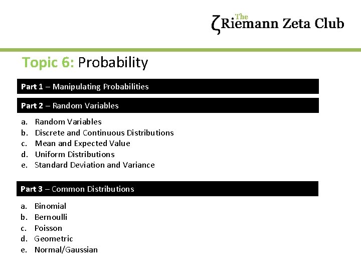 Topic 6: Probability Part 1 – Manipulating Probabilities Part 2 – Random Variables a.