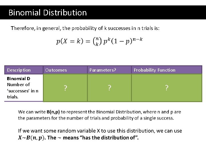  Binomial Distribution Therefore, in general, the probability of k successes in n trials