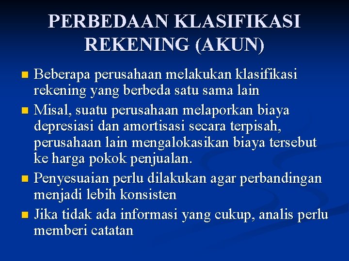 PERBEDAAN KLASIFIKASI REKENING (AKUN) n n Beberapa perusahaan melakukan klasifikasi rekening yang berbeda satu