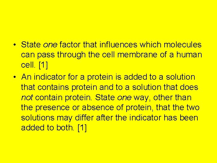  • State one factor that influences which molecules can pass through the cell