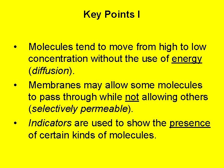 Key Points I • • • Molecules tend to move from high to low