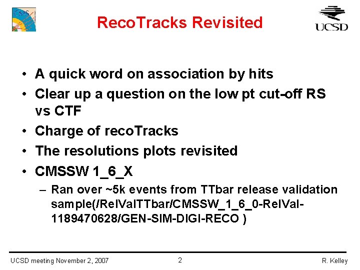 Reco. Tracks Revisited • A quick word on association by hits • Clear up