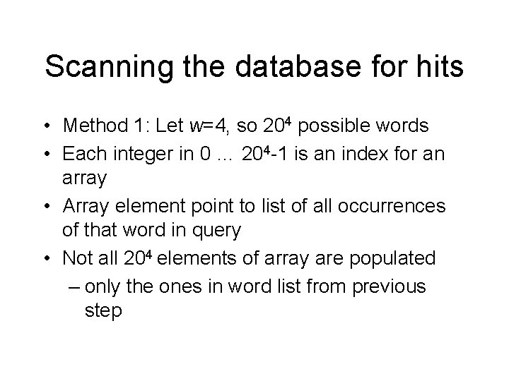 Scanning the database for hits • Method 1: Let w=4, so 204 possible words