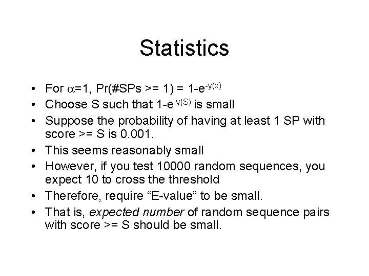 Statistics • For =1, Pr(#SPs >= 1) = 1 -e-y(x) • Choose S such