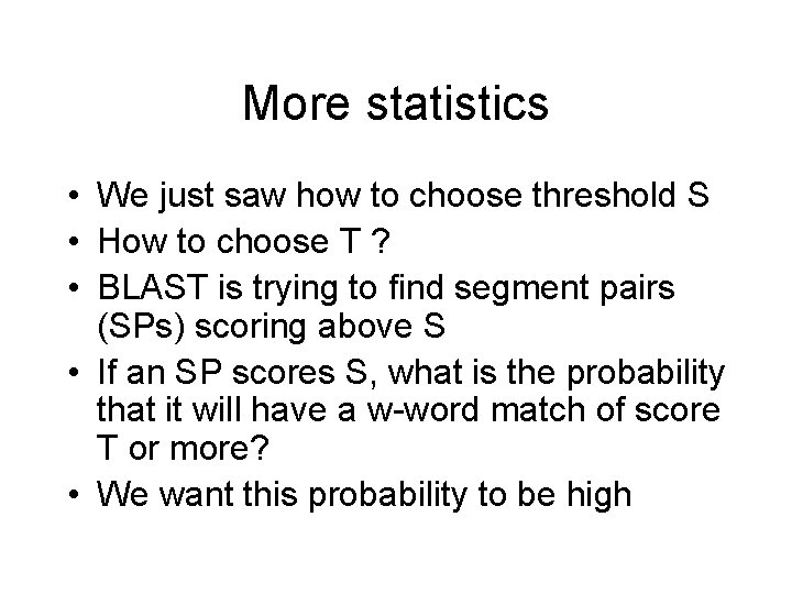 More statistics • We just saw how to choose threshold S • How to