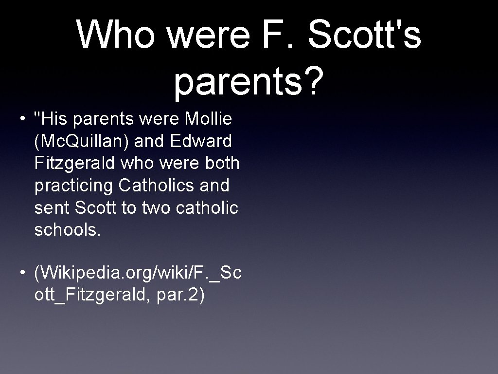 Who were F. Scott's parents? • "His parents were Mollie (Mc. Quillan) and Edward
