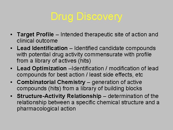 Drug Discovery • Target Profile – Intended therapeutic site of action and clinical outcome