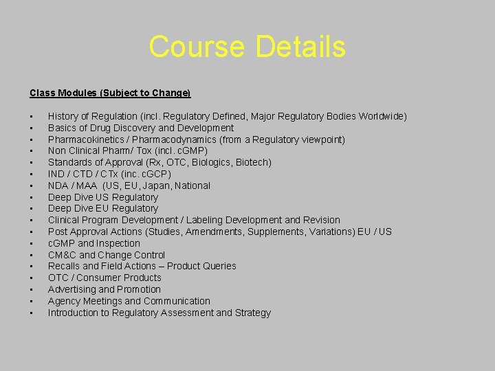 Course Details Class Modules (Subject to Change) • • • • • History of