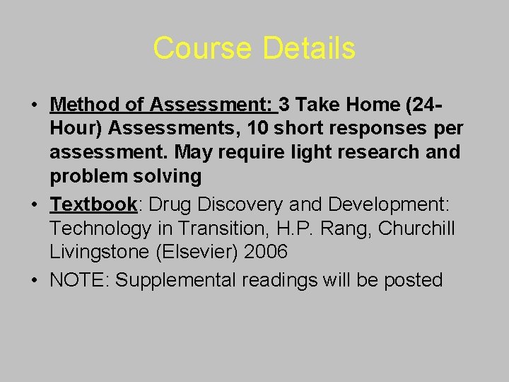 Course Details • Method of Assessment: 3 Take Home (24 Hour) Assessments, 10 short