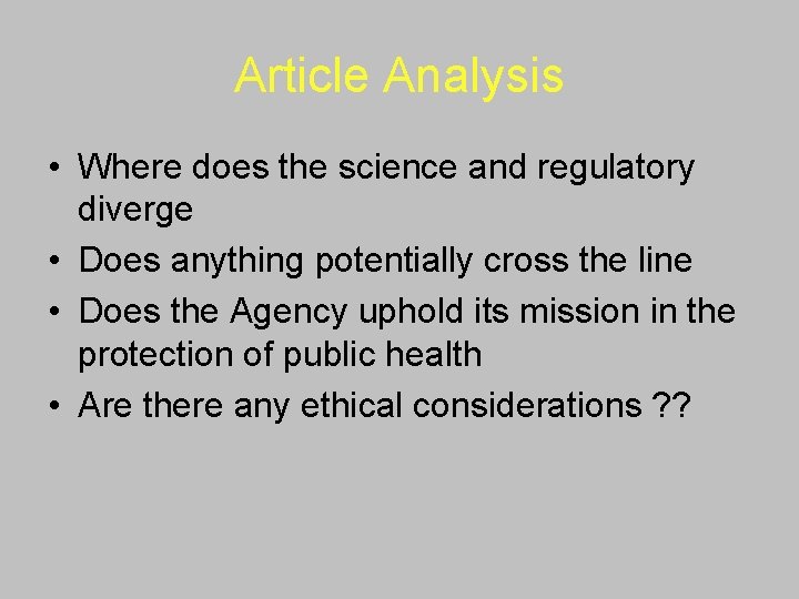 Article Analysis • Where does the science and regulatory diverge • Does anything potentially