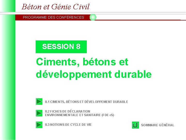 Béton et Génie Civil PROGRAMME DES CONFÉRENCES SESSION 8 Ciments, bétons et développement durable