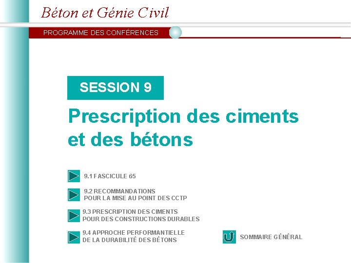 Béton et Génie Civil PROGRAMME DES CONFÉRENCES SESSION 9 Prescription des ciments et des