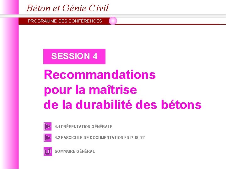 Béton et Génie Civil PROGRAMME DES CONFÉRENCES SESSION 4 Recommandations pour la maîtrise de