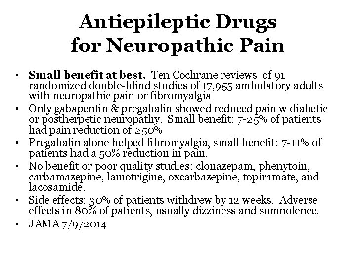 Antiepileptic Drugs for Neuropathic Pain • Small benefit at best. Ten Cochrane reviews of