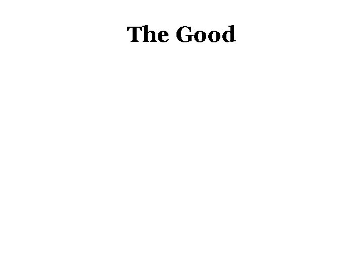 The Good 