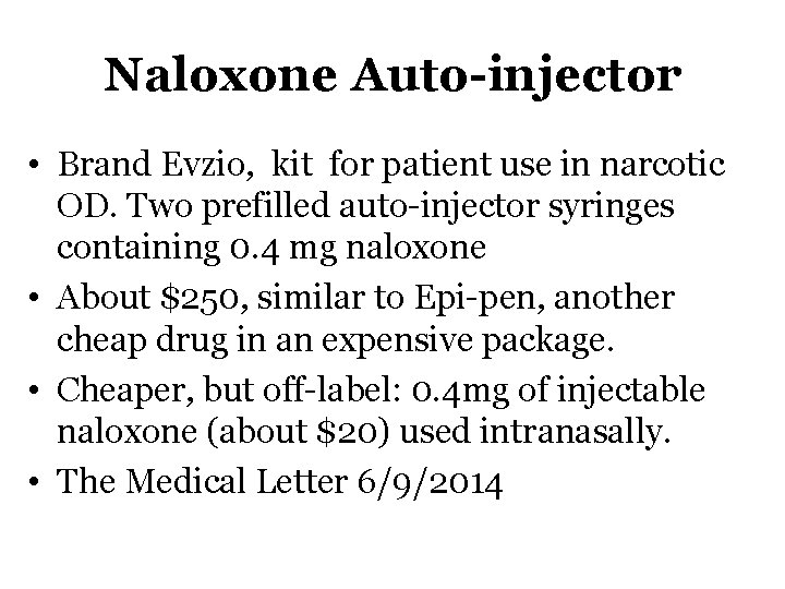 Naloxone Auto injector • Brand Evzio, kit for patient use in narcotic OD. Two