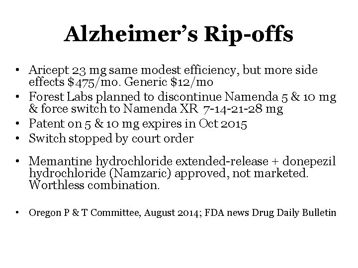 Alzheimer’s Rip offs • Aricept 23 mg same modest efficiency, but more side effects