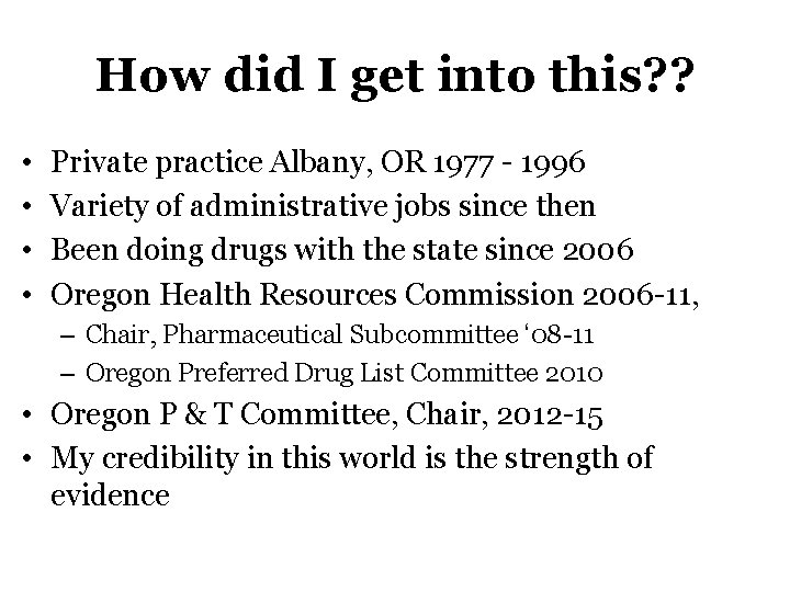 How did I get into this? ? • • Private practice Albany, OR 1977