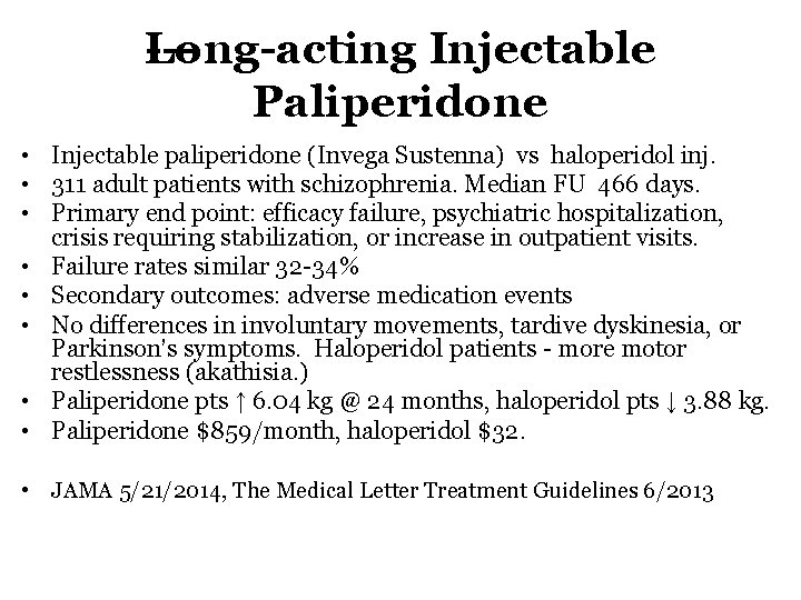 Long acting Injectable Paliperidone • Injectable paliperidone (Invega Sustenna) vs haloperidol inj. • 311